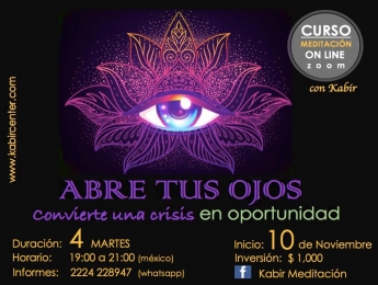 Curso de MEDITACIÓN: ABRE TUS OJOS!!
Convierte una crisis en oportunidad.
INICIA: MARTES 10 de NOV...